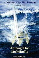 Among the Multihulls: Volume Two 0972146164 Book Cover