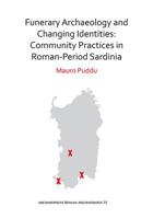 Funerary Archaeology and Changing Identities: Community Practices in Roman-Period Sardinia 1789690005 Book Cover