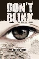 Don't Blink: An Urban Novel 1644244217 Book Cover