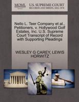 Nello L. Teer Company et al., Petitioners, v. Hollywood Golf Estates, Inc. U.S. Supreme Court Transcript of Record with Supporting Pleadings 1270493477 Book Cover