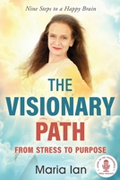 The Visionary Path: From Stress to Purpose B0DXML354H Book Cover