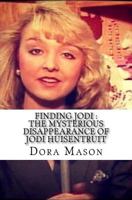 Finding Jodi: The Mysterious Disappearance of Jodi Huisentruit 154064023X Book Cover