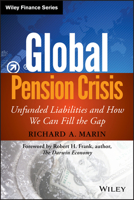 Global Pension Crisis: Unfunded Liabilities and How We Can Fill the Gap 1118582365 Book Cover