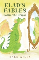 Elads Fables: Dahlia The Dragon 1838751130 Book Cover
