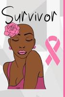 Breast Cancer Survivor: Journal for black women with cancer to write in.. 120 Pages. 6x9. White Paper 1082417823 Book Cover