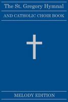 The St. Gregory Hymnal and Catholic Choir Book (primer) 1015820743 Book Cover