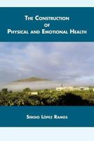 The Construction of Physical and Emotional Health 1463326815 Book Cover