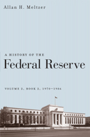 A History of the Federal Reserve, Volume 2, Book 2, 1970-1986 022621351X Book Cover
