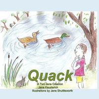 Quack: A Two Jane Creation 1438965990 Book Cover