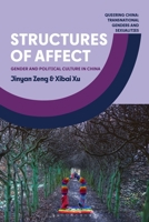 Affect and Gender in China's Political Culture : A Collaborative Ethnography 1350475025 Book Cover