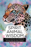 Spirit Animal Wisdom 0989263975 Book Cover