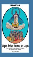 Novena De Virgen De San Juan De Los Lagos para Pedirle Seguridad en el Hogar, el Empleo y la Ciudad 1625043473 Book Cover