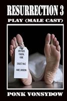 Resurrection 3: Play (male cast) 1497407281 Book Cover