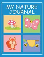My Nature Journal: Mushroom Butterfly Chipmunk And Bees Kids Nature Journal and Log Book to Draw and Write 8.5"x11" Nature Log Book With Moon Phases, ... Samples and Observations 1724393014 Book Cover