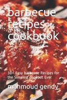 barbecue recipes cookbook: 30+ Easy barbecue Recipes for the Simplest Cookout Ever B08C98YYVB Book Cover