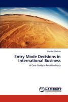 Entry Mode Decisions in International Business: A Case Study in Retail Industry 3846527394 Book Cover