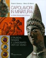 Capolavori in miniatura del Museo Archeologico di Fiesole: Etruschi, romani e longobardi visti da vicino 8859609232 Book Cover