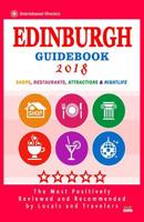 Edinburgh Guidebook 2018: Shops, Restaurants, Entertainment and Nightlife in Edinburgh 1986280004 Book Cover