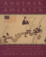 Another America: Native American Maps and the History of Our Land 0312150547 Book Cover