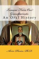 Lessons from Our Grandparents: An Oral History 1542816645 Book Cover
