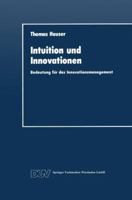 Intuition Und Innovationen: Bedeutung Fur Das Innovationsmanagement 382440057X Book Cover