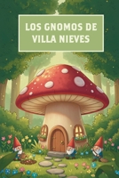 Los Gnomos de Villa Nieves (Spanish Edition) B0GVZFDNSN Book Cover