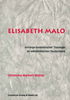 Elisabeth Malo: Anfänge Feministischer Theologie Im Wilhelminischen Deutschland 3825500322 Book Cover