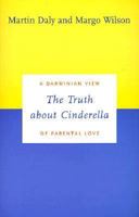 The Truth about Cinderella: A Darwinian View of Parental Love (Darwinism Today series) 0300080298 Book Cover