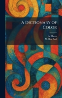 A Dictionary of Color 102559892X Book Cover