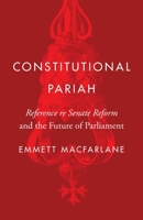 Constitutional Pariah: "Reference re Senate Reform" and the Future of Parliament 0774866217 Book Cover