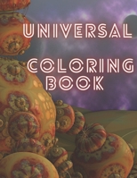 Universal Coloring Book: 80+ coloring pages for adults and teens with universal art theme like Tigers, Samurai, Geisha, Koi Fish Tattoo Designs B08XN7HW85 Book Cover