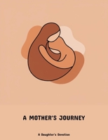 A Mother'S Journey: A Daughter'S Devotion B0FNRVJ775 Book Cover