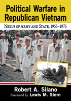 Political Warfare in Republican Vietnam: Nexus of Army and State, 1955-1975 1476668116 Book Cover