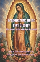 Grandparents in the Eyes of Mary: The Elderly at the Heart of the Family B0HJRPCFJM Book Cover