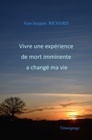 Vivre une expérience de mort imminente a changé ma vie (French Edition) B0GDX7GY7X Book Cover