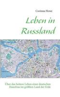 Leben in Russland: Über das heitere Leben einer deutschen Hausfrau im größten Land der Erde 3732279022 Book Cover