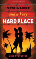 Between a Rock and a Very Hard Place: A Novel of Love and Adventure 9769618403 Book Cover