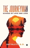 The Journeyman: Echoes of Love and Loss 164850891X Book Cover