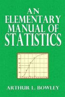 An Elementary Manual of Statistics 1018939164 Book Cover