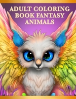 Adult Coloring Book Fantasy Animals: Mindfulness Zen Coloring Book For Adults, Teens and Kids With Stress Relieving Designs, Fantasy Animals, ADHD, ... Relaxation, Meditation for men and women B0CFZL1NFB Book Cover