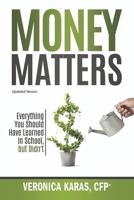 Money Matters: Everything You Should Have Learned in School, but Didn't B0GSY63GML Book Cover
