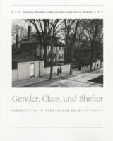 Gender, Class, and Shelter: Perspectives in Vernacular Architecture, V 087049872X Book Cover