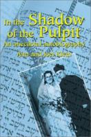 In the Shadow of the Pulpit: An anecdotal autobiography 0595206964 Book Cover