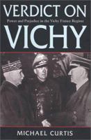 Verdict On Vichy: Power and Prejudice in the VichyFrance Regime 0297842242 Book Cover