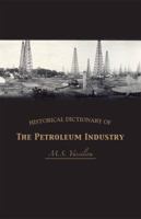 Historical Dictionary of the Petroleum Industry 1538111594 Book Cover