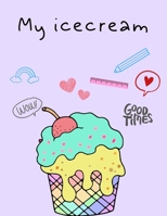 My ice cream: A perfect ice cream activity book for kids ages 4-8 |(A-Z ) Handwriting & Number Tracing & The maze game & Coloring page (Book3) 1712533797 Book Cover