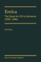 Eroïca: The Quest for Oil in Indonesia 9048154189 Book Cover