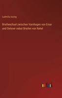 Briefwechsel zwischen Varnhagen von Ense und Oelsner nebst Briefen von Rahel 3368227335 Book Cover