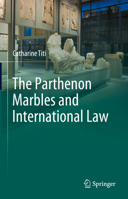 The Parthenon Marbles and International Law 3031263561 Book Cover