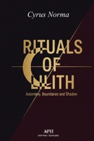Rituals of Lilith: Autonomy, Boundaries, and Shadow 6597878191 Book Cover